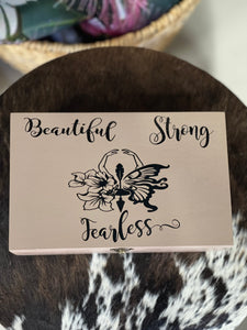 Jewellery Box - Beautiful Strong Fearless 010