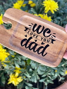 Board - Snack Board - We Love You Dad