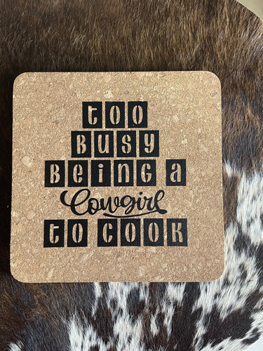 Cork Placemat - Pot Stand - Too Busy Being a Cowgirl to Cook
